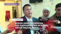Bukan Anies Baswedan, PKS Siapkan Kader Internal untuk Pilgub DKI
