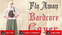 Fly away  (Medieval Parody Cover   Bardcore) Bardcore Cover Of Tones & I