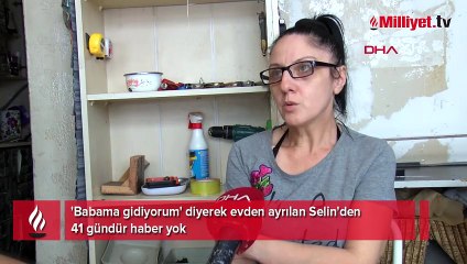 41 gün önce 'Babama gidiyorum' dedi! Selin sırra kadem bastı