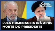 Lula e outras lideranças políticas mundiais prestam condolências ao Irã pela morte do presidente Ebrahim Raisi