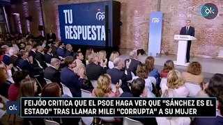 Feijóo critica que el PSOE haga ver que «Sánchez es el Estado» tras llamar Milei «corrupta» a su mujer