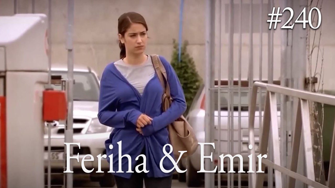 Feriha a Emir #240