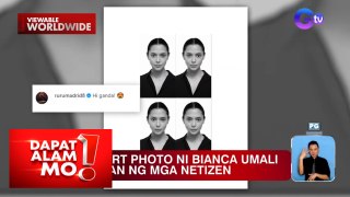 ID photo ni Bianca Umali, pinusuan online (May 20, 2024) | Dapat Alam Mo!