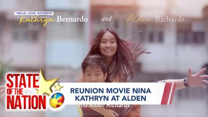 Reunion movie nina Kathryn at Alden | SONA