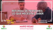 Reforma de Pensiones: Lo Que Necesitas Saber