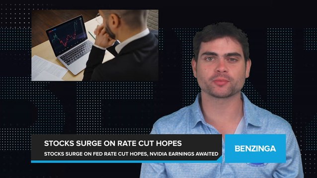 Stocks Surge on Hopes of Fed Rate Cuts as Investors Watch Upcoming Earnings for Nvidia
