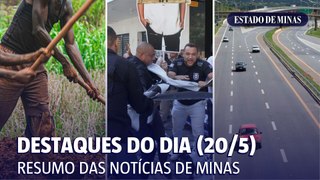 Destaques do dia (20/5): Minas lidera casos de trabalho análogo à escravidão