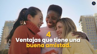 4 ventajas que tiene una amistad