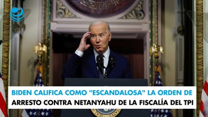 Biden califica como "escandalosa" la orden de arresto contra Netanyahu de la Fiscalía del TPI