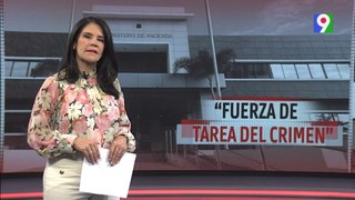 Fuerza de Tarea del Crimen | El Informe con Alicia Ortega