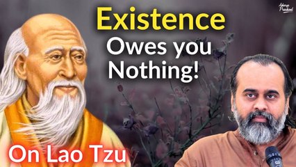 Existence owes you nothing, whatever you have is a bonus || Acharya Prashant, on Lao Tzu (2019)