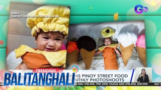 Baby boy, nagbihis Pinoy street food sa kaniyang monthly photoshoots | BT