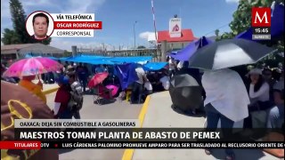 CNTE toma planta de abasto de Pemex en Oaxaca; deja sin combustible a gasolineras