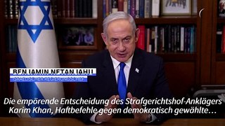 Netanjahu empört über Haftbefehl-Antrag