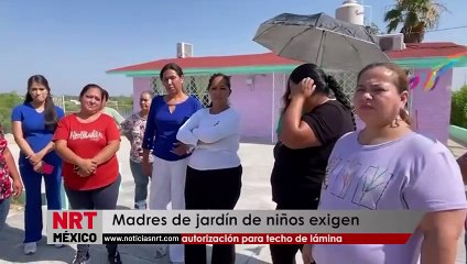 Madres de jardín de niños exigen autorización para techo de lámina