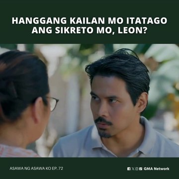 Asawa Ng Asawa Ko: Hanggang kailan mo itatago ang sikreto mo, Leon? (Episode 72)