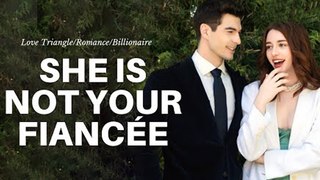 She’s not Your Fiancée [ Hot Drama ]