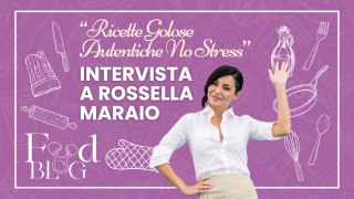 Ricette Golose Autentiche No Stress: intervista a Rossella Maraio