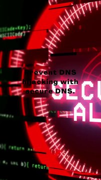 Prevent DNS hijacking with secure DNS.