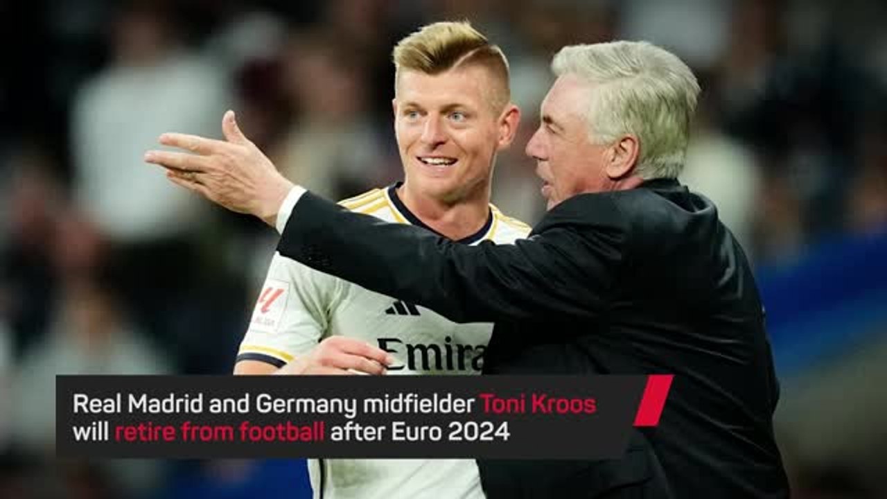 Breaking News - Kroos to retire after Euro 2024