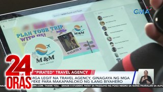 Mga legit na travel agency, ginagaya ng mga peke para makapanloko ng ilang biyahero | 24 Oras