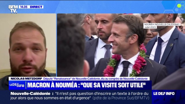 Visite d'Emmanuel Macron en Nouvelle-Calédonie: On espère que le dialogue puisse reprendre , déclare Nicolas Metzdorf député Renaissance de Nouvelle-Calédonie