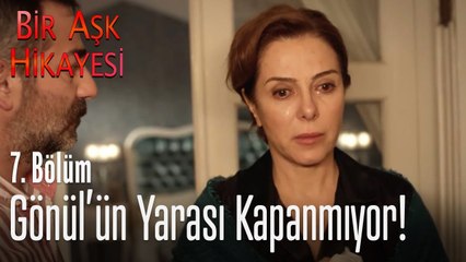 Gönül'ün yarası kapanmıyor... - Bir Aşk Hikayesi