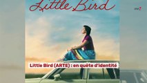 Little Bird : en quête d'identité