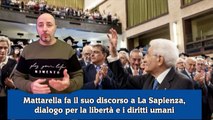 Mattarella fa il suo discorso a La Sapienza, dialogo per la libertà e i diritti umani