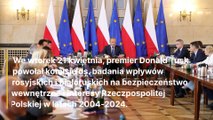 Premier Donald Tusk powołał komisję ds. badania wpływów rosyjskich.