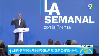 Abinader anuncia prioridades para reforma constitucional| El Despertador SIN