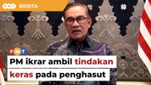 PM ikrar ambil tindakan keras terhadap pelampau penghasut