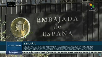 Reporte 360 21-05 España retira a su embajadora en Argentina