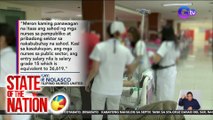 Mga nurse, nanawagang itaas ang kanilang sahod; DOH, pag-uusapan daw ang mga benepisyo na dapat natatanggap ng mga nurse sa bansa | SONA