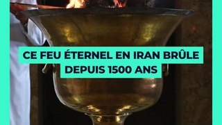  Ce feu éternel en Iran brûle depuis 1500 ans 