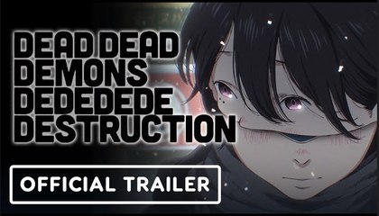 Dead Dead Demons Dededede Destruction | Official Trailer (English Subtitles)