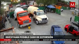 Asesinan a pareja en gasera de Ecatepec, Edomex; investigan posible caso de extorsión