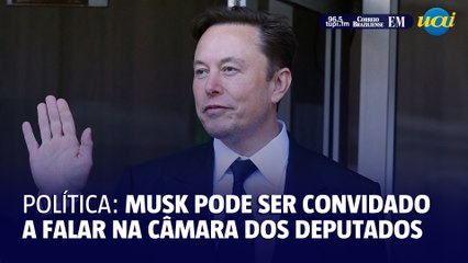 Elon Musk pode ser convidado a falar na Câmara dos Deputados
