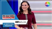 Didem Arslan Yılmaz'la Vazgeçme 881. Bölüm | 16 Mayıs 2024