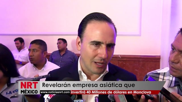 Revelarán empresa asiática que invertirá 40 Millones de dólares en Monclova _ NRT noticias