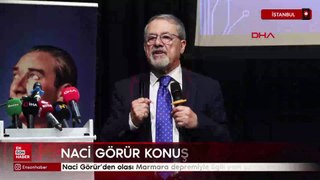 Naci Görür'den olası Marmara depremiyle ilgili yeni açıklama