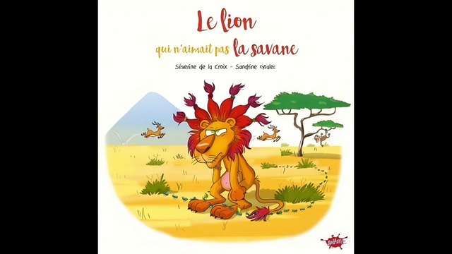 Le lion qui n'aimait pas la savane - Livre audio - Histoire du soir pour enfants pour s'endormir