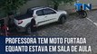 Professora tem moto furtada enquanto estava em sala de aula