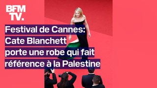 Festival de Cannes: Cate Blanchett porte une robe qui fait référence au drapeau palestinien