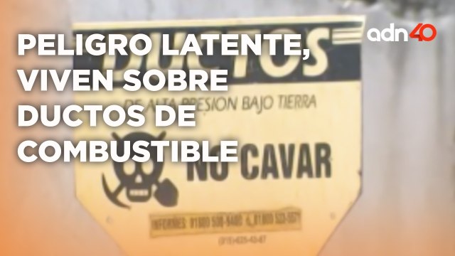 Miles viven con un gran riesgo, sus viviendas se encuentran sobre ductos de combustible