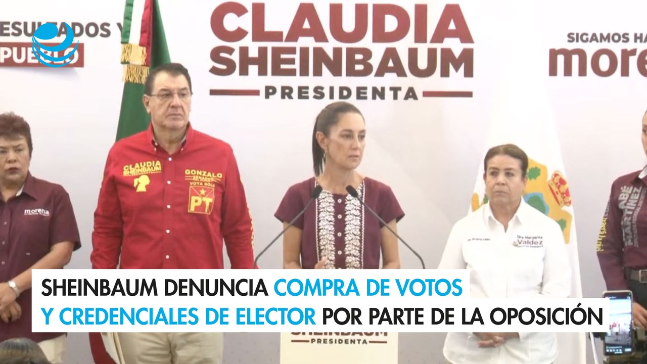 Sheinbaum denuncia compra de votos y credenciales de elector por parte de la oposición