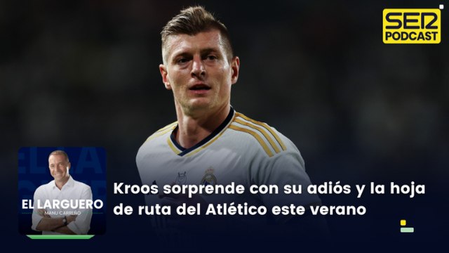 Kroos sorprende con su adiós y la hoja de ruta del Atlético en verano