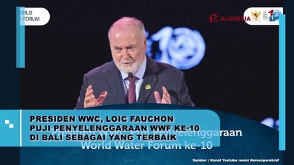 Presiden WWC, Loic Fauchon Puji Penyelenggaraan WWF ke-10 di Bali sebagai yang Terbaik