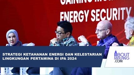 DIRUT PERTAMINA PAPARKAN STRATEGI KETAHANAN ENERGI DAN KELESTARIAN LINGKUNGAN DI IPA 2024