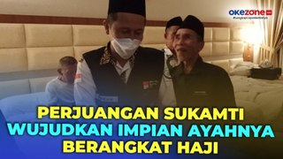 Kisah Sukamti Wujudkan Impian Ayahnya yang Tunanetra untuk Ibadah Haji ke Tanah Suci